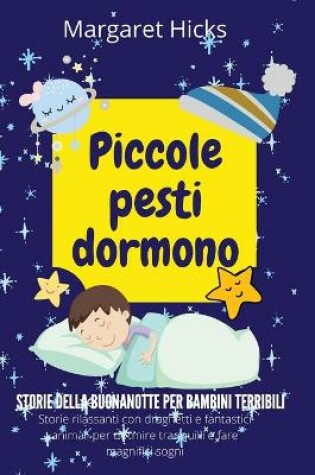 Cover of PICCOLE PESTI DORMONO Storie della buonanotte per bambini terribili