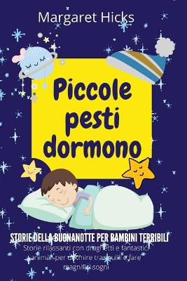 Book cover for PICCOLE PESTI DORMONO Storie della buonanotte per bambini terribili