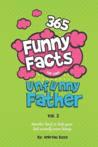 Cover of 365 Funny Facts For Your Unfunny Father Vol. 3