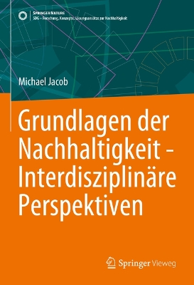 Book cover for Grundlagen der Nachhaltigkeit - Interdisziplinäre Perspektiven