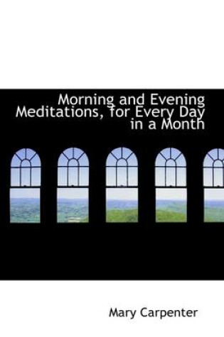 Cover of Morning and Evening Meditations, for Every Day in a Month