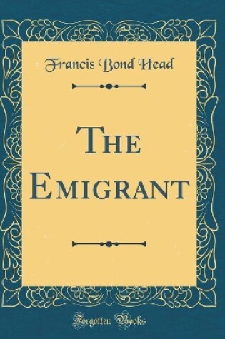 Cover of The Emigrant (Classic Reprint)