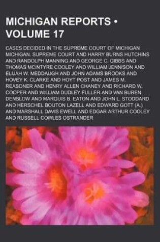 Cover of Michigan Reports (Volume 17); Cases Decided in the Supreme Court of Michigan