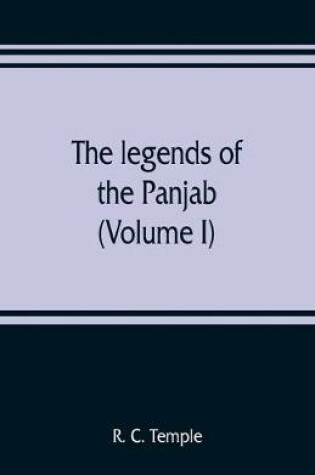 Cover of The legends of the Panjab (Volume I)