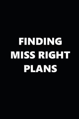 Book cover for 2020 Daily Planner Finding Miss Right Plans Black White 388 Pages