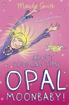 Book cover for About Zooming Time, Opal Moonbaby!