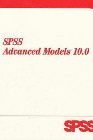 Cover of SPSS Advanced Models 10.0