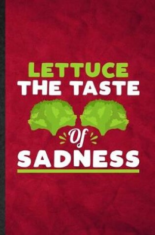 Cover of Lettuce the Taste of Sadness