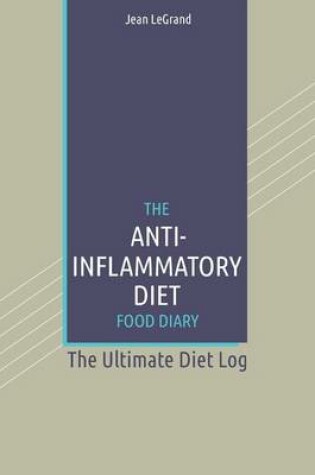 Cover of The Anti-Inflammatory Diet Food Diary