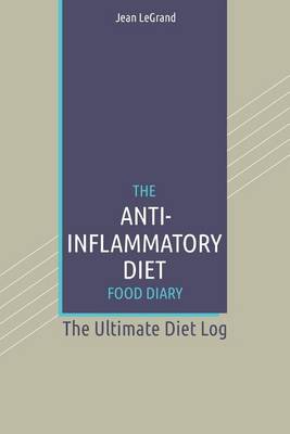 Cover of The Anti-Inflammatory Diet Food Diary