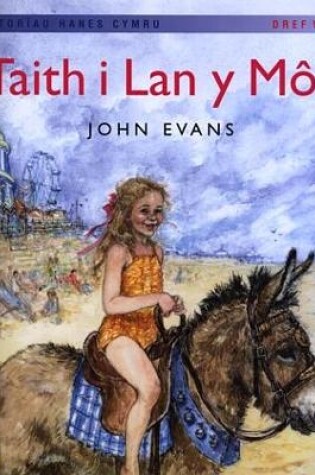 Cover of Storïau Hanes Cymru: Taith i Lan y Môr (Llyfr Mawr)
