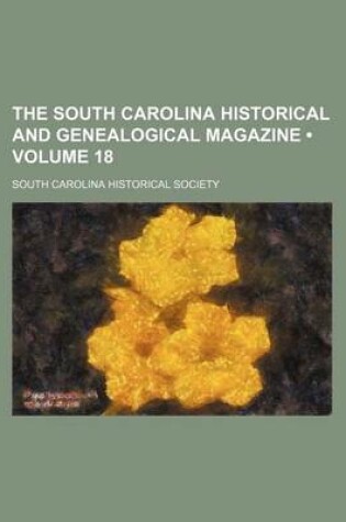 Cover of The South Carolina Historical and Genealogical Magazine (Volume 18)