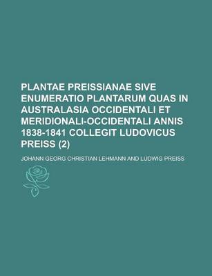 Book cover for Plantae Preissianae Sive Enumeratio Plantarum Quas in Australasia Occidentali Et Meridionali-Occidentali Annis 1838-1841 Collegit Ludovicus Preiss (2)
