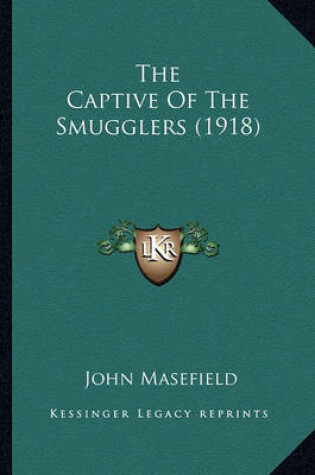 Cover of The Captive of the Smugglers (1918) the Captive of the Smugglers (1918)