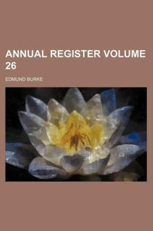 Cover of Annual Register Volume 26