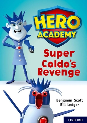 Book cover for Hero Academy: Oxford Level 9, Gold Book Band: Super Coldo's Revenge