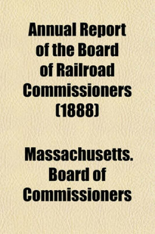 Cover of Annual Report of the Board of Railroad Commissioners (1888)