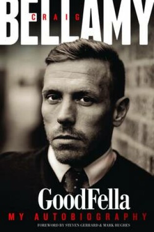 Cover of Craig Bellamy Goodfella My Autobiography