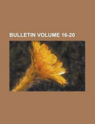 Book cover for Bulletin Volume 16-20