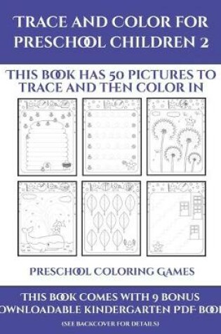 Cover of Preschool Coloring Games (Trace and Color for preschool children 2)