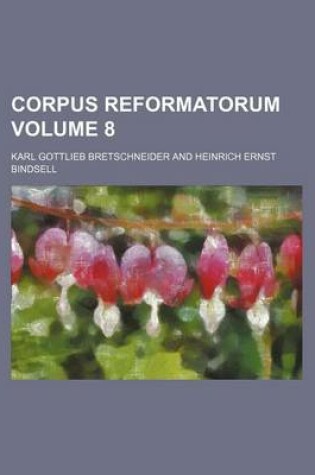 Cover of Corpus Reformatorum Volume 8