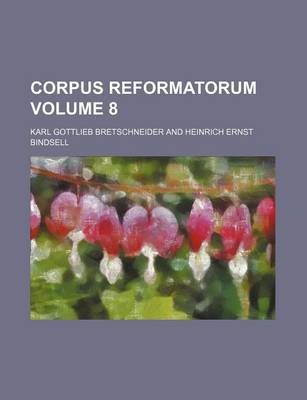 Book cover for Corpus Reformatorum Volume 8