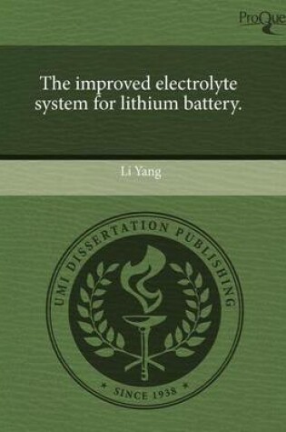 Cover of The Improved Electrolyte System for Lithium Battery