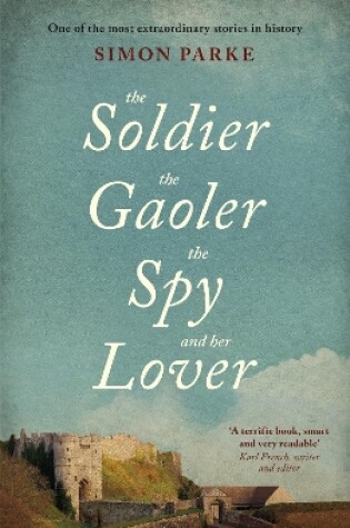 Cover of The Soldier, the Gaoler, the Spy and her Lover