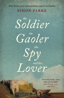 Book cover for The Soldier, the Gaoler, the Spy and her Lover