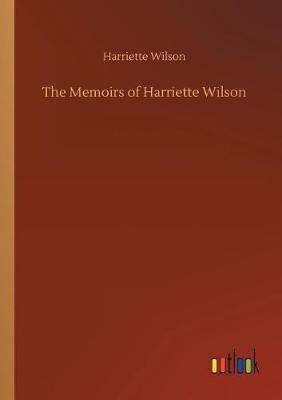 Book cover for The Memoirs of Harriette Wilson