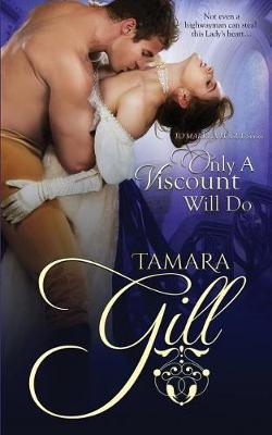 Only a Viscount Will Do by Tamara Gill