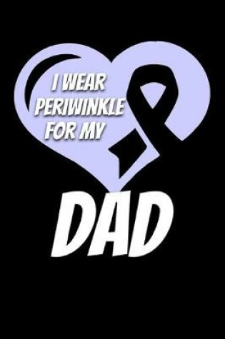 Cover of I Wear Periwinkle For My Dad