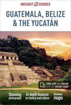 Cover of Insight Guides Guatemala, Belize and Yucatan (Travel Guide with Free eBook)