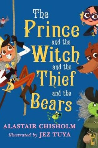Cover of The Prince and the Witch and the Thief and the Bears