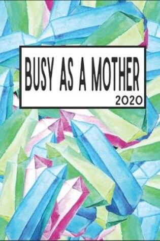 Cover of Busy As A Mother 2020