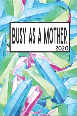 Book cover for Busy As A Mother 2020