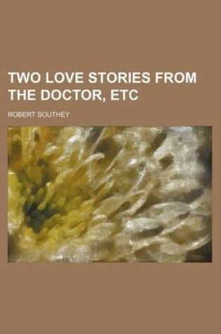 Cover of Two Love Stories from the Doctor, Etc