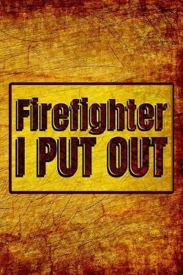 Book cover for Firefighter I Put Out