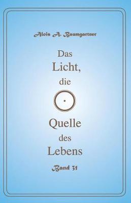 Book cover for Das Licht, die Quelle des Lebens - Band 31