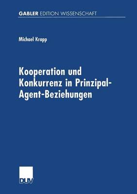 Book cover for Kooperation und Konkurrenz in Prinzipal-Agent-Beziehungen