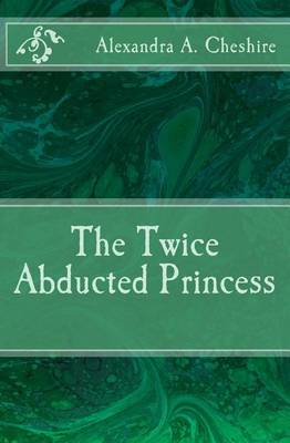 Cover of The Twice Abducted Princess