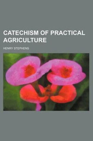 Cover of Catechism of Practical Agriculture