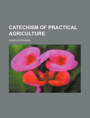 Book cover for Catechism of Practical Agriculture