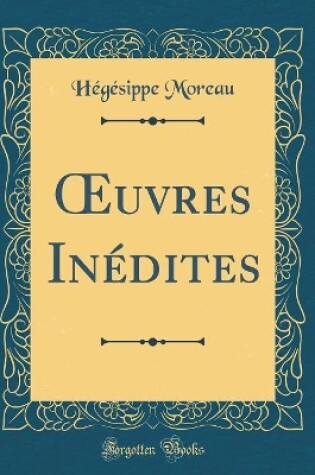 Cover of Oeuvres Inédites (Classic Reprint)