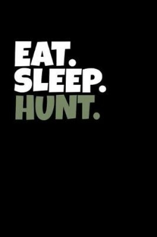 Cover of Eat. Sleep. Hunt.