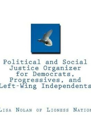 Cover of Political and Social Justice Organizer for Democrats, Progressives, and Left-Wing Independents