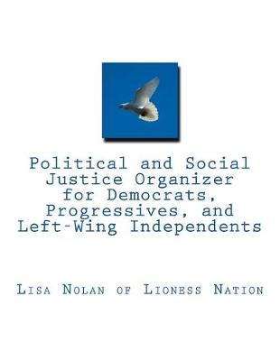 Book cover for Political and Social Justice Organizer for Democrats, Progressives, and Left-Wing Independents
