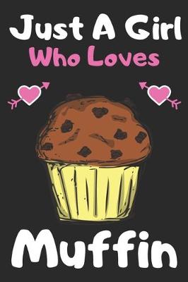 Book cover for Just a girl who loves Muffin