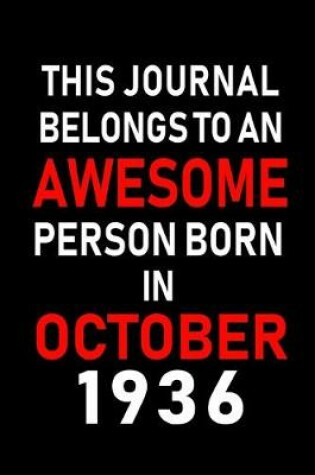 Cover of This Journal belongs to an Awesome Person Born in October 1936