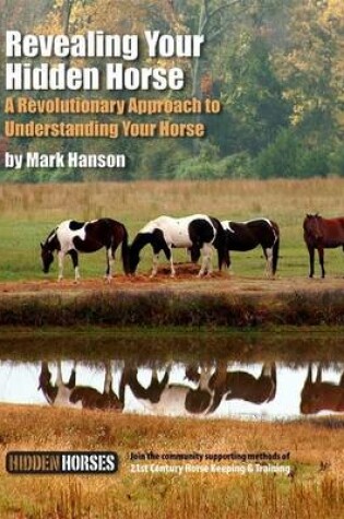 Cover of Revealing Your Hidden Horse: A Revolutionary Approach to Understanding Your Horse